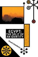 Egypt: The Split of an Identity: The Impact of the West's Liberal Ideas on the Evolution and Dichotomy of Egypt's National Id