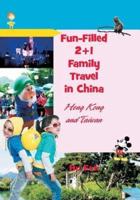 Fun-Filled 2+1 Family Travel in China: Hong Kong and Taiwan