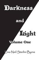 Darkness and Light: Volume One