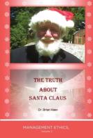 The Truth about Santa Claus: Management Ethics, Volume 2