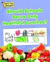 Should Schools Serve Only Healthful Lunches?