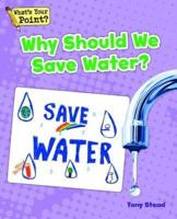 Why Should We Save Water?