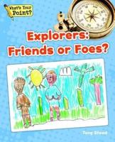 Explorers: Friends or Foes?