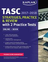 Tasc Strategies, Practice & Review 2017-2018 With 2 Practice Tests