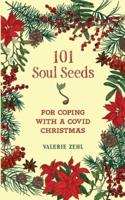 101 Soul Seeds for Coping with a Covid Christmas