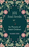 101 Soul Seeds for Parents of Adult Children