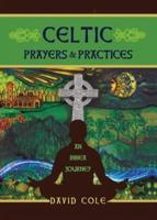 Celtic Prayers &amp; Practices: An Inner Journey