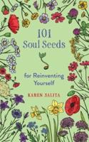 101 Soul Seeds for Reinventing Yourself