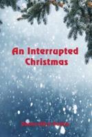 An Interrupted Christmas