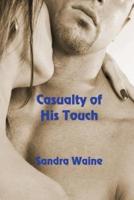 Casualty of His Touch