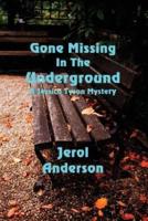 Gone Missing in the Underground