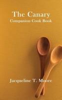 The Canary Companion Cook Book