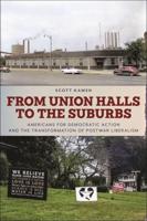 From Union Halls to the Suburbs