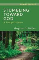 Stumbling Toward God