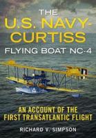 The U.S. Navy-Curtiss Flying Boat NC-4