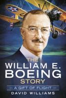 The William E. Boeing Story