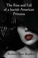 Rise and Fall of a Jewish American Princess