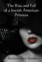 The Rise and Fall of a Jewish American Princess