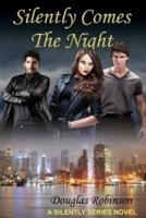 Silently Comes The Night (Library Ed)