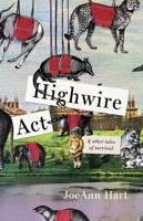 Highwire ACT & Other Tales of Survival