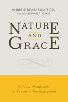 Nature and Grace: A New Approach to Thomistic Ressourcement