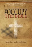 #Occupythebible: What Jesus Really Said (and Did) about Money and Power