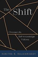 The Shift: Choose Life, Self-knowledge Follows