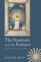 The Fountain & the Furnace: The Way of Tears and Fire