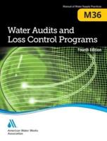 M36 Water Audits and Loss Control Programs: Fourth Edition