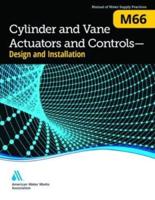 M66 Cylinder and Vane Actuators and Controls--Design and Installation