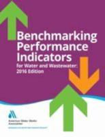 Benchmarking Performance Indicators for Water and Wastewater: 2016 Edition