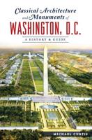 Classical Architecture and Monuments of Washington, D.C