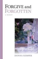 Forgive and Forgotten: A Memoir