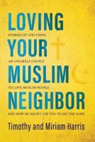 Loving Your Muslim Neighbor