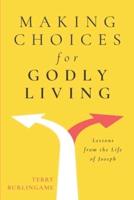 Making Choices for Godly Living