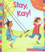 Stay, Kay!