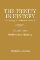 The Trinity in History Volume 3 Redeeming History
