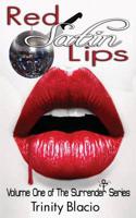 Red Satin Lips, Book One: Surrender Series