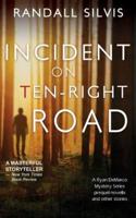 Incident on Ten-Right Road: A Ryan DeMarco Mystery Series prequel novella  - And other stories