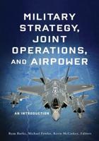 Military Strategy, Joint Operations, and Airpower