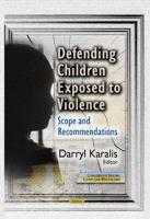 Defending Children Exposed to Violence