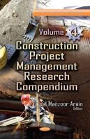 Construction Project Management Research Compendium. Volume 4