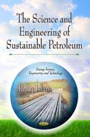 The Science and Engineering of Sustainable Petroleum