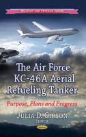 The Air Force KC-46A Aerial Refueling Tanker