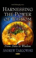Harnessing the Power of Wisdom from Data to Wisdom