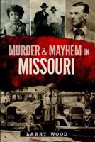 Murder and Mayhem in Missouri