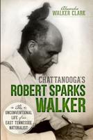 Chattanooga's Robert Sparks Walker