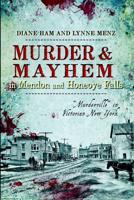 Murder & Mayhem in Mendon and Honeoye Falls