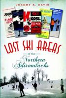 Lost Ski Areas of the Northern Adirondacks