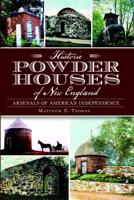 Historic Powder Houses of New England